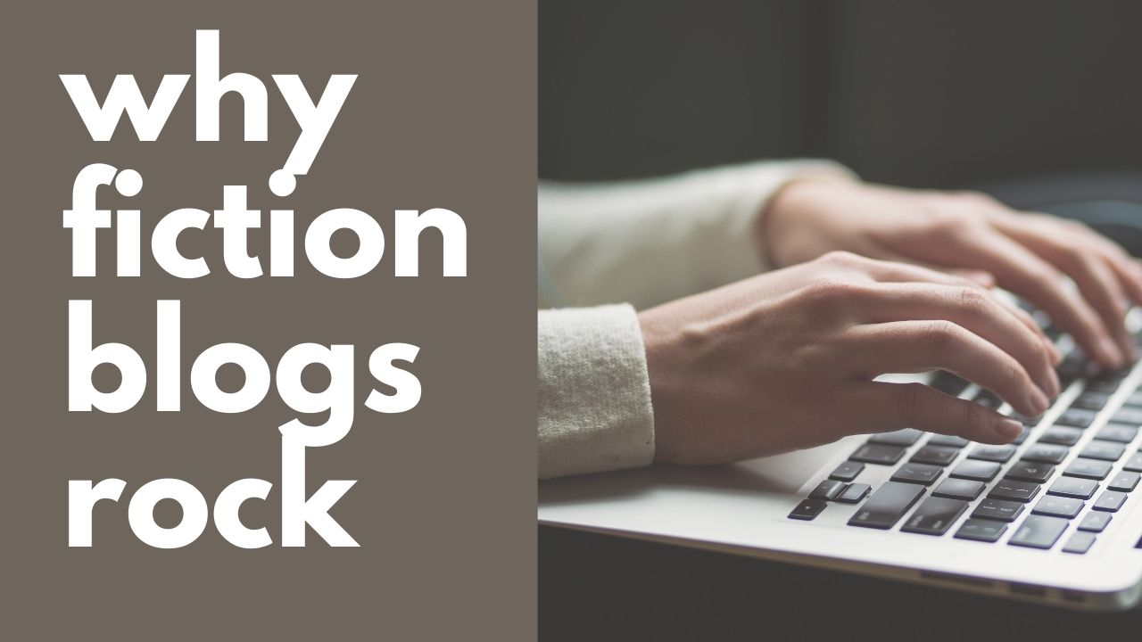 Why Fiction Blogs Rock Why Fiction Blogs Rock